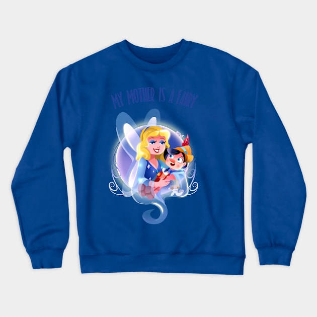 My Mother is a Fairy Crewneck Sweatshirt by michieolive